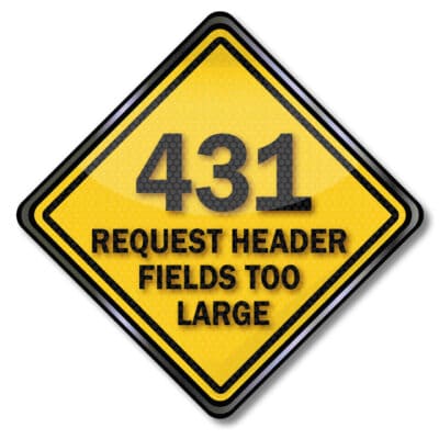 Statuscode 431 - Request Header Fields Too Large / Angefragtes Headerfeld zu groß